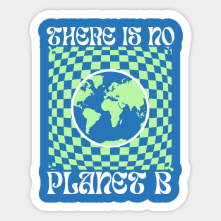 Pas de planete B no planet b Sticker